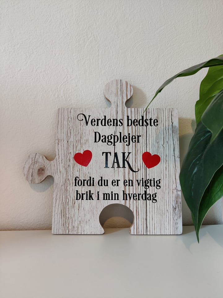 Verdens bedste Dagplejer-Tak fordi du er en vigtig brik i min hverdag Verdens bedste Dagplejer-Tak fordi du er en vigtig brik i min hverdag